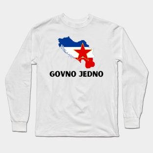 Govno jedno Long Sleeve T-Shirt